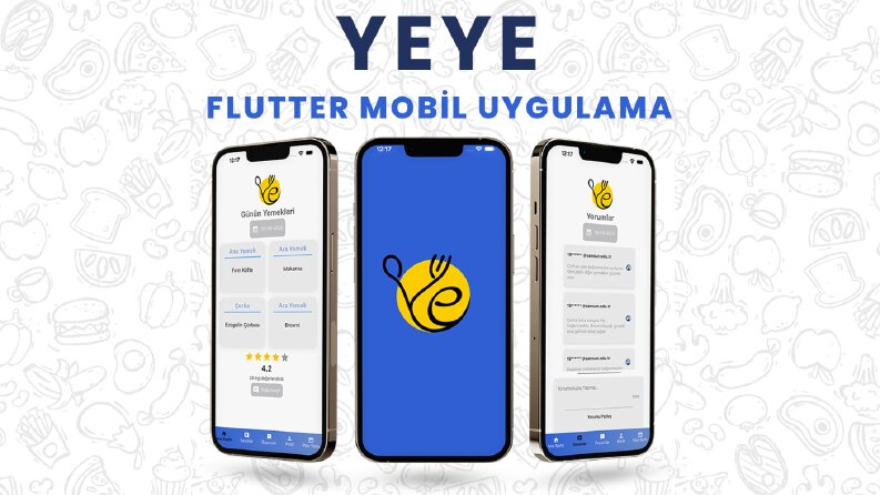 YeYe - Kampüs Yemekhane Mobil Uygulaması