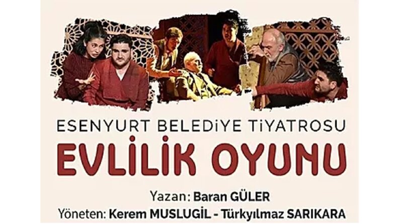 EVLİLİK OYUNU - TİYATRO OYUNU