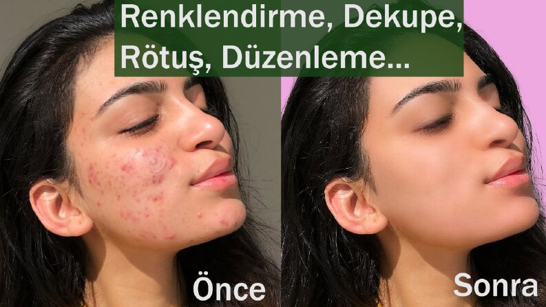 fotoğraflarınızı düzenleme, rötuş, renklendirme yapabilirim