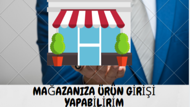 SANAL MAĞAZANIZA ÜRÜN GİRİŞİ