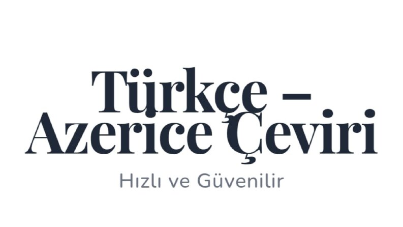 Türkçe-Azerice Çeviri Örneği.
