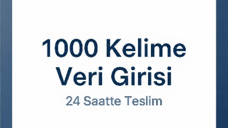 1000 Kelimeye Kadar Hızlı ve Hatasız  Veri Girişi 