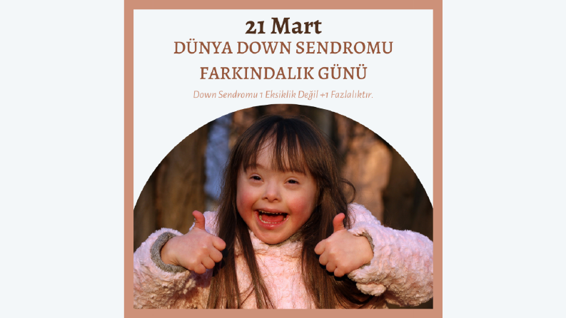 Down Sendromu Farkındalık Günü