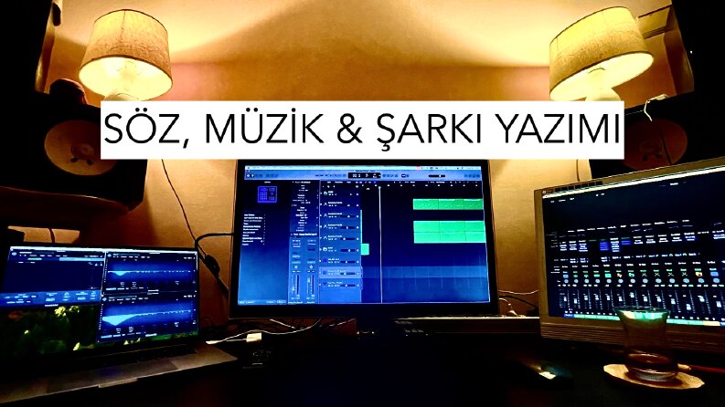 SÖZ, MÜZİK & ŞARKI YAZIMI