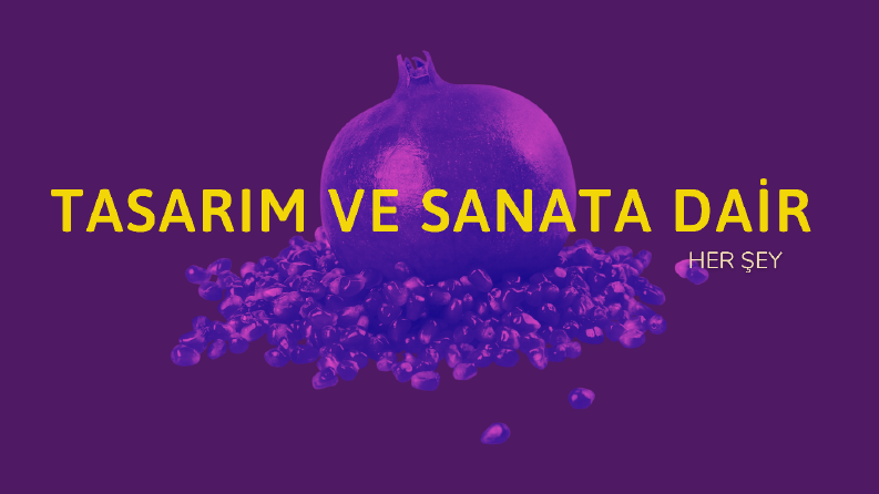MOR- TASARIM VE SANATA DAİR HER ŞEY