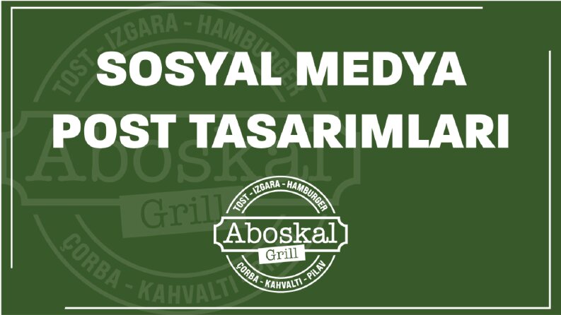 Aboskal Grill Sosyal Medya Tasarımları