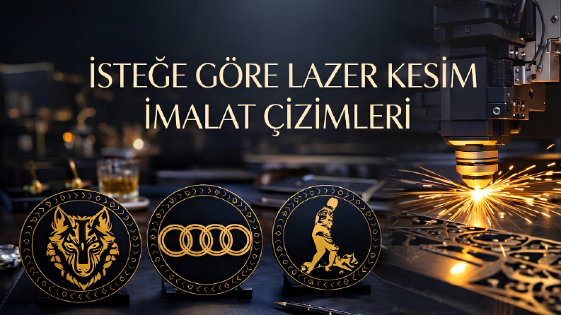 İsteğe Göre Lazer Kesim Tasarımları