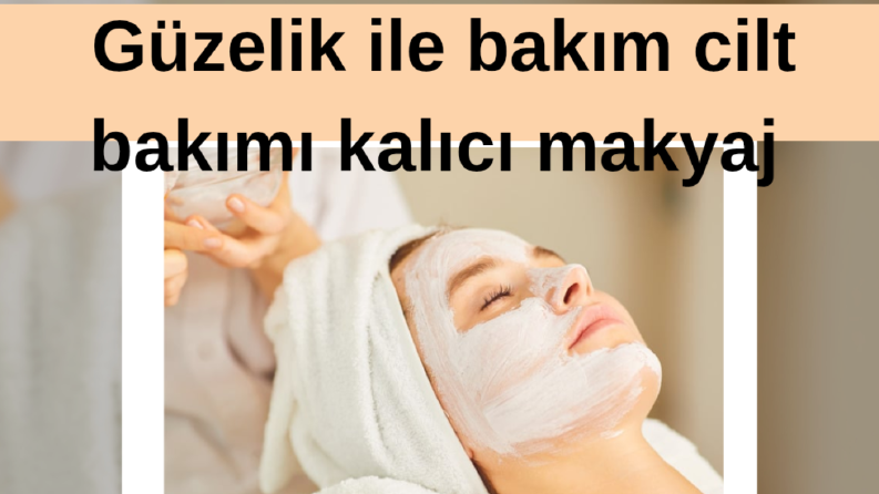 Bakım ve güzellik sosyal medya içerik yazımı
