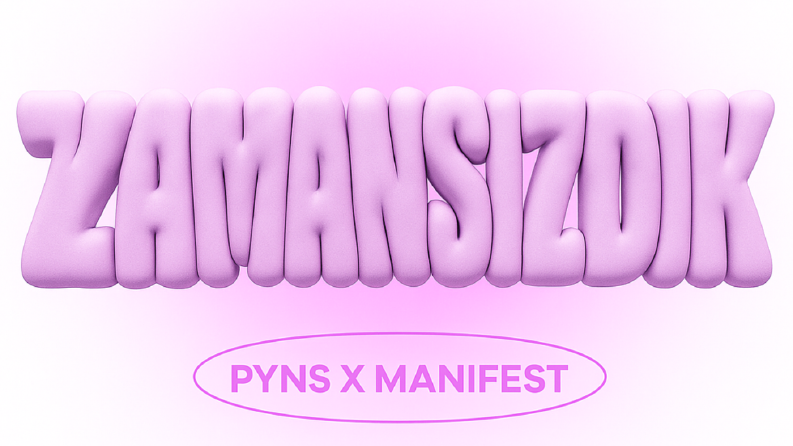 PYNS x manifest - Zamansızdık (PYNS REMIX)