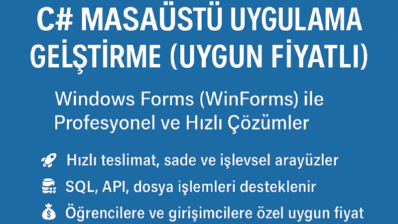 Masaüstü Uygulamalarınızı(Küçük Çaplı) Uygun Fiyatta Yaparım