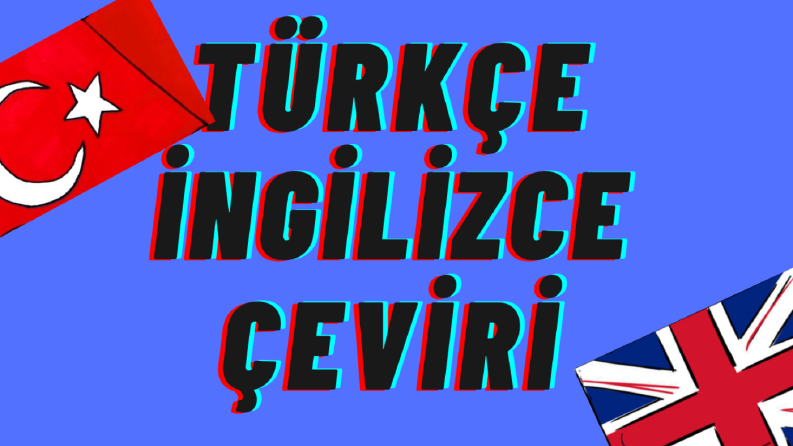 Türkçe-İngilizce Çeviri