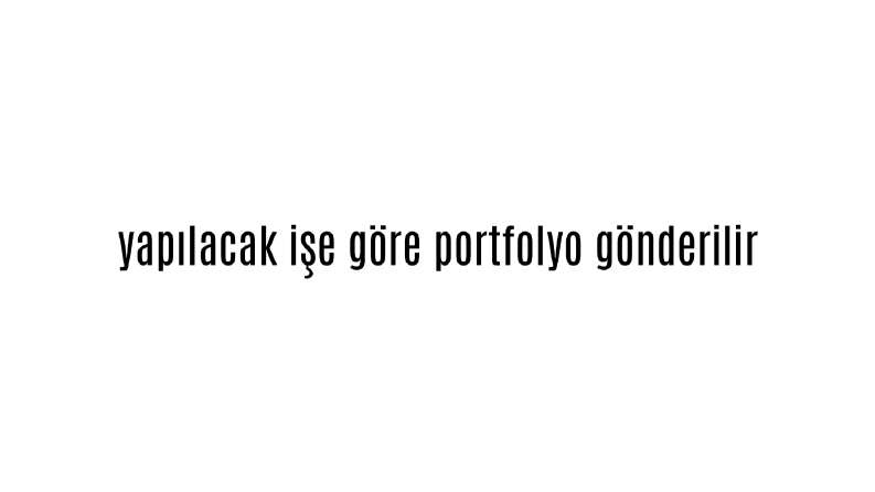 işinize özel portfolyo gönderilir.