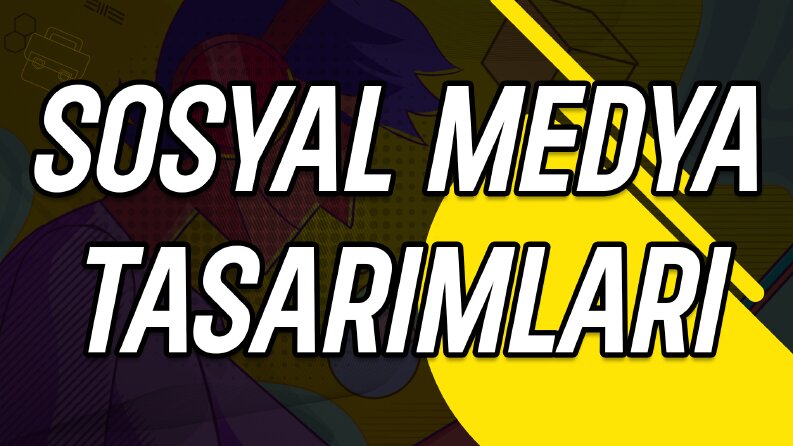 Sosyal Medya Tasarımları