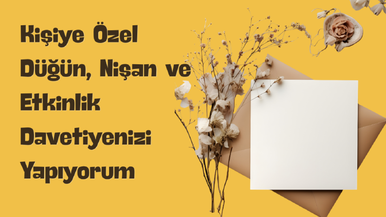 Kişiye Özel Düğün, Nişan ve Etkinlik Davetiyesi