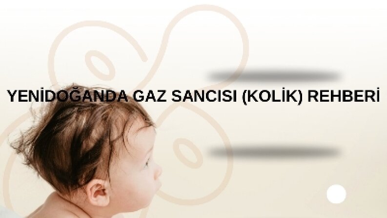 YENİDOĞANDA GAZ SANCISI (KOLİK) REHBERİnn