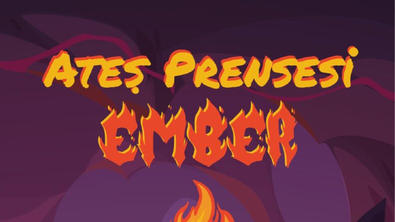 Ateş Prensesi Ember İsimli Hikaye Kitabı Tasarımı