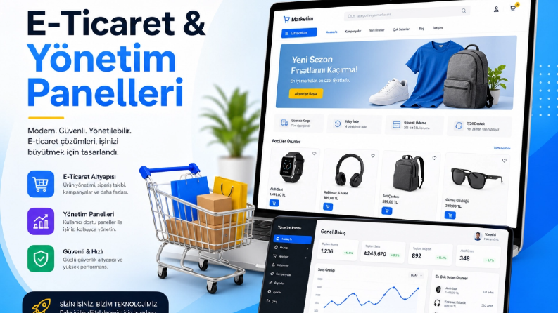 E-Ticaret & Yönetim Panelleri: Online Satışlarınızı Güçlendi