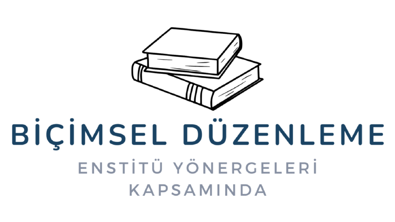 Tezin Biçimsel Düzenlenmesi