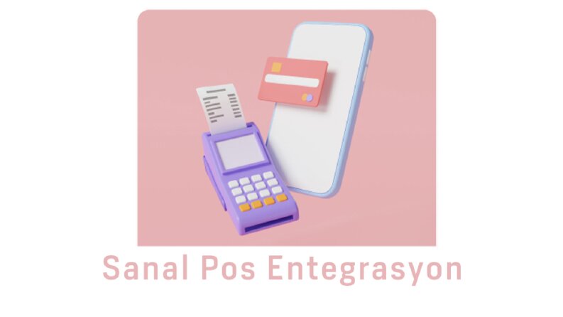 Sanal Pos Entegrasyonu