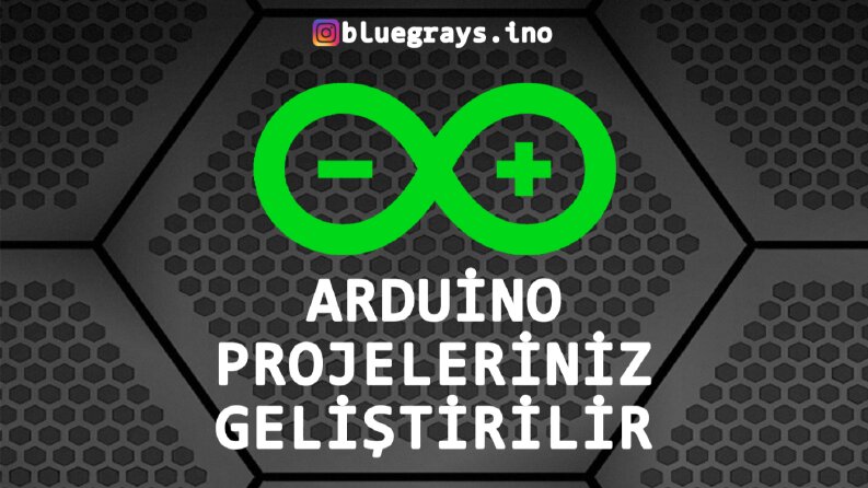 Arduino Projeleri Geliştiriyorum
