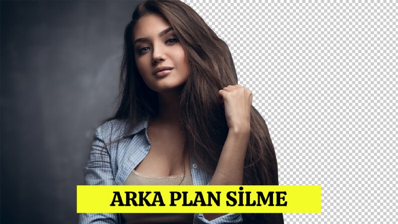ARKA PLAN DEĞİŞTİRME VE ARKA PLAN SİLME