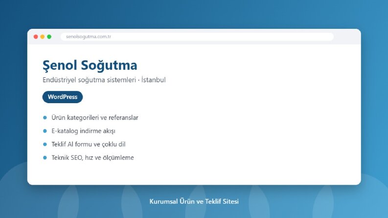 Şenol Soğutma – Kurumsal Ürün ve Teklif Sitesi