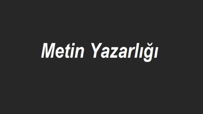 Özgün ve Etkileyici Metinler