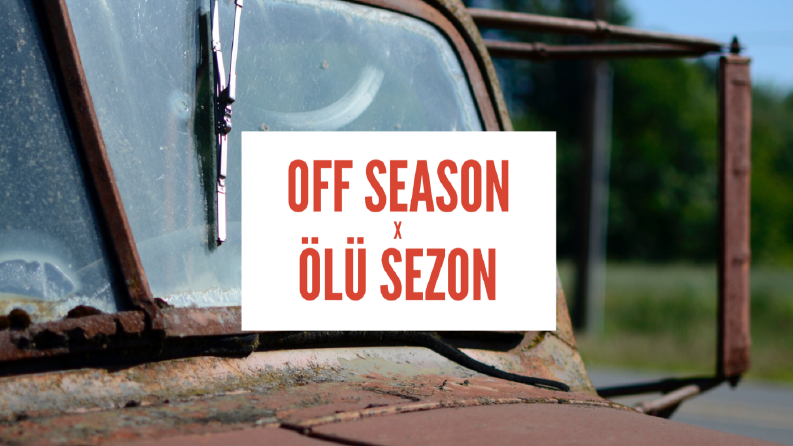 Off Season/Ölü Sezon