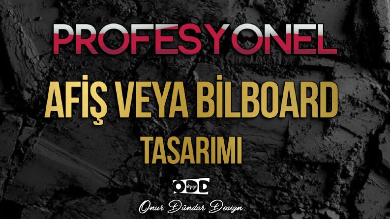 AFİŞ VEYA BİLBOARD TASARIMI