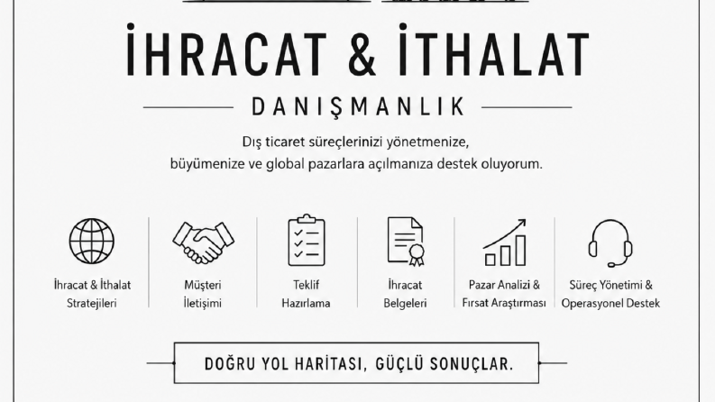 İhracat ve İthalat Süreçleri İçin Profesyonel Danışmanlık