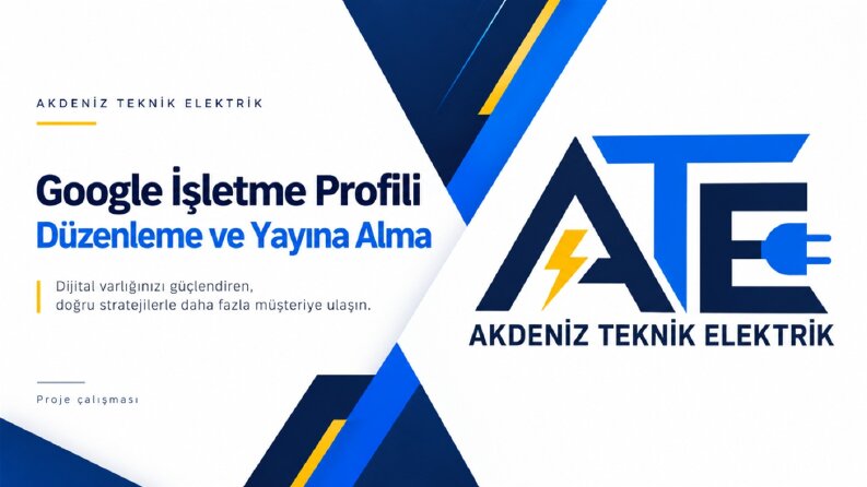 Akdeniz Teknik Elektrik | Google İşletme Profili Düzenleme