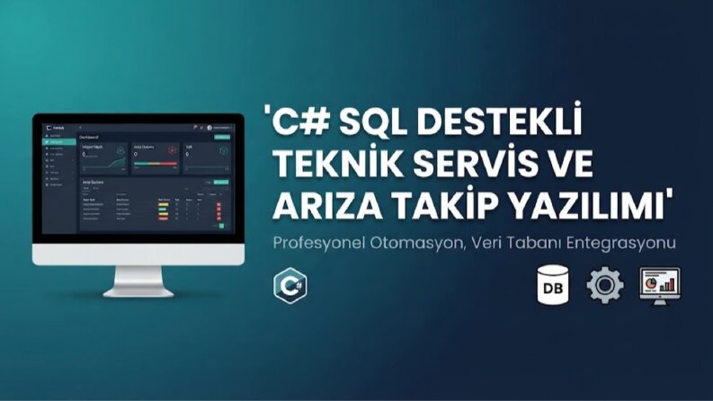 C# SQL Destekli Teknik Servis ve Arıza Takip Yazılımı