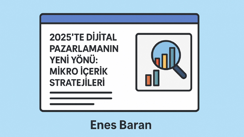 Dijital Pazarlamanın Yeni Yönü: Mikro İçerik Stratejileri